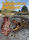 SaurierZeitReise Deutschland - Tom Hübner ; Wilfried Rosendahl ; Frederik Spindler - 9783961763184