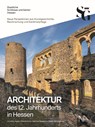 Architektur des 12. Jahrhunderts in Hessen - Cornelius Hopp ; Viktoria Imhof ; Katarina Papajanni - 9783961763191