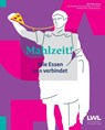 Mahlzeit! - Matthias Bensch ; Westfälisches Landesmuseum Herne LWL-Museum für Archäologie und Kultur ; Doreen Mölders - 9783961763207