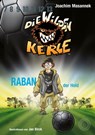DWK Die Wilden Kerle - Raban, der Held (Buch 6 der Serie Die Wilden Fußballkerle) - Joachim Masannek - 9783961859863