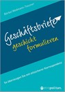Geschäftsbriefe geschickt formulieren - Bärbel Wedmann-Tosuner - 9783961861064