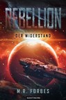 Rebellion 1 - Der Widerstand - M.R. Forbes - 9783961880324