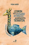 Lexikon der ganz ganz sicher nicht ausgedachten Tiere - Mona Harry - 9783961942671