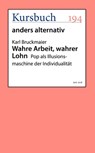Wahre Arbeit, wahrer Lohn - Karl Bruckmaier - 9783961960439