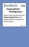 Superorganismus - Dorothea Brückner ; Bettina Thierig - 9783961961153