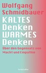 KALTES Denken, WARMES Denken - Wolfgang Schmidbauer - 9783961961344