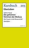 Die geheimen Stimmen der Medusa - Prof. Dr. Sabine Haupt - 9783961961979