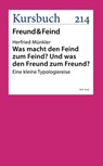 Was macht den Feind zum Feind? Und was den Freund zum Freund? - Herfried Münkler - 9783961963232