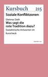 Was sagt die rote Tradition dazu? - Dietmar Dath - 9783961963294