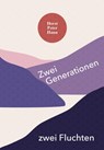 Zwei Generationen zwei Fluchten - Horst Peter Hann - 9783962006891
