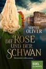 Die Rose und der Schwan - Sophie Oliver - 9783962151935