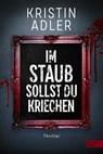 Im Staub sollst du kriechen - Kristin Adler - 9783962153274