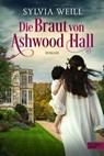 Die Braut von Ashwood Hall - Sylvia Weill - 9783962153441