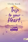 Trip to your Heart - Ulrike Koch - 9783962155162