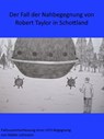 Der Fall der Nahbegegnung von Robert Taylor in Schottland - Mattis Lühmann - 9783962170196