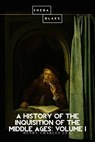 A History of the Inquisition of the Middle Ages: Volume I - Henry Charles Lea - 9783962178345