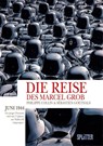 Die Reise des Marcel Grob - Philippe Collin - 9783962193201