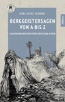 Berggeistersagen von A bis Z - Karl-Heinz Hummel - 9783962332198