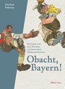 Obacht, Bayern! - Dietlind Pedarnig - 9783962333966