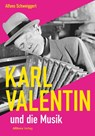 Karl Valentin und die Musik - Alfons Schweiggert - 9783962334413