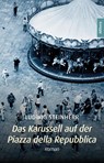 Das Karussell auf der Piazza della Repubblica - Ludwig Steinherr - 9783962335052