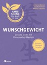 Wunschgewicht (Yang Sheng 2) - Claudia Nichterl ; Johannes Bernot ; Helmut Schramm - 9783962381035