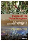 Humans in the Global Ecosystem - Pierre Ibisch ; Heike Molitor ; Alexander Conrad ; Heike Walk - 9783962381172