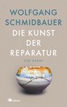 Die Kunst der Reparatur - Wolfgang Schmidbauer - 9783962381837