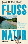 Flussnatur - Josef H. Reichholf - 9783962382858