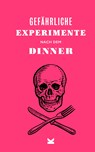 Gefährliche Experimente nach dem Dinner - Kendra Wilson ;  Angus Hyland - 9783962441487