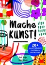 Mache Kunst! - Susie Hodge ; Jenny Bowers - 9783962445140