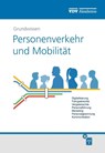 Grundwissen Personenverkehr und Mobilität - Michael Weber-Wernz - 9783962452384