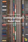 Doubling Rail Freight's Market Share - Roland Bänsch ; Maxim Weidner - 9783962452520