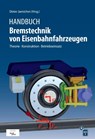Handbuch Bremstechnik von Eisenbahnfahrzeugen - Dieter Jaenichen - 9783962452599