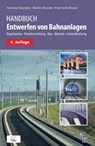 Handbuch Entwerfen von Bahnanlagen - Hartmut Freystein ; Martin Muncke ; Peter Schollmeier - 9783962452650