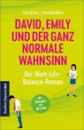 David, Emily und der ganz normale Wahnsinn: Der Work-Life-Balance-Roman - Lutz Urban ; Christian Marx - 9783962510497