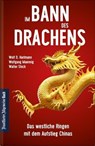 Im Bann des Drachens: Das westliche Ringen mit dem Aufstieg Chinas - Wolf D. Hartmann ; Wolfgang Maennig ; Walter Stock - 9783962510510