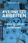 VernetztArbeiten: Soziale Netzwerke in Unternehmen -  - 9783962510527