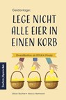 Lege nicht alle Eier in einen Korb -  - 9783962511074