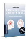 Argumentieren unter Stress - Albert Thiele - 9783962511135