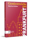 Geniestreiche aus Frankfurt - Manfred Köhler - 9783962512293