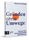 Gründen ohne Umwege - Massimo Schäppi - 9783962512477