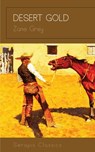 Desert Gold - Zane Grey - 9783962553920