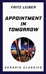 Appointment in Tomorrow - Fritz Leiber ; Fox Holden ; Randall Garrett ; Rick Raphael - 9783962554750
