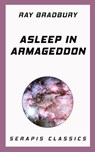 Asleep in Armageddon - Ray Bradbury ; Stanley Weinbaum ; Fritz Leiber ; Walter Miller - 9783962554781