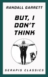 But, I Don't Think - Randall Garrett - 9783962555962