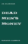 Dead Men's Money - J. S. Fletcher - 9783962556013