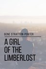 A Girl of the Limberlost - Gene Stratton-Porter ; Sheba Blake - 9783962557959
