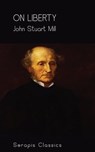 On Liberty (Serapis Classics) - John Stuart Mill - 9783962558086