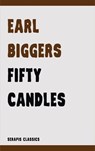 Fifty Candles (Serapis Classics) - Earl Biggers - 9783962559212